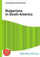 Bulgarians in South America, Jesse Russell,Ronald Cohn 