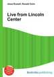 Live from Lincoln Center, Jesse Russell,Ronald Cohn 