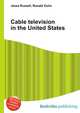 Cable television in the United States, Jesse Russell,Ronald Cohn 