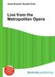 Live from the Metropolitan Opera, Jesse Russell,Ronald Cohn 