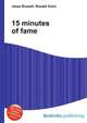 15 minutes of fame, Jesse Russell,Ronald Cohn 