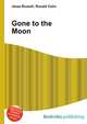 Gone to the Moon, Jesse Russell,Ronald Cohn 
