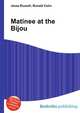 Matinee at the Bijou, Jesse Russell,Ronald Cohn 