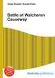 Battle of Walcheren Causeway, Jesse Russell,Ronald Cohn 