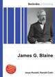 James G. Blaine, Jesse Russell,Ronald Cohn 