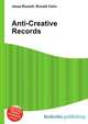Anti-Creative Records, Jesse Russell,Ronald Cohn 