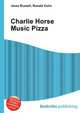 Charlie Horse Music Pizza, Jesse Russell,Ronald Cohn 