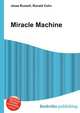 Miracle Machine, Jesse Russell,Ronald Cohn 