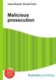 Malicious prosecution, Jesse Russell,Ronald Cohn 