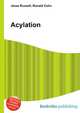 Acylation, Jesse Russell,Ronald Cohn 