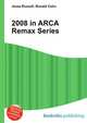 2008 in ARCA Remax Series, Jesse Russell,Ronald Cohn 