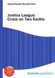 Justice League: Crisis on Two Earths, Jesse Russell,Ronald Cohn 