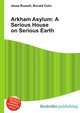 Arkham Asylum: A Serious House on Serious Earth, Jesse Russell,Ronald Cohn 