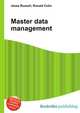 Master data management, Jesse Russell,Ronald Cohn 