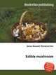 Edible mushroom, Jesse Russell,Ronald Cohn 
