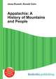 Appalachia: A History of Mountains and People, Jesse Russell,Ronald Cohn 