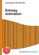 Entropy estimation, Jesse Russell,Ronald Cohn 