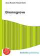 Bromsgrove, Jesse Russell,Ronald Cohn 