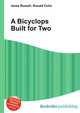 A Bicyclops Built for Two, Jesse Russell,Ronald Cohn 