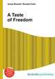 A Taste of Freedom, Jesse Russell,Ronald Cohn 