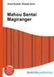 Mahou Sentai Magiranger, Jesse Russell,Ronald Cohn 