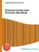 Chemical Facility Anti-Terrorism Standards, Jesse Russell,Ronald Cohn 