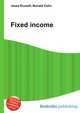 Fixed income, Jesse Russell,Ronald Cohn 