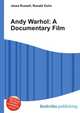 Andy Warhol: A Documentary Film, Jesse Russell,Ronald Cohn 