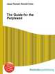 The Guide for the Perplexed, Jesse Russell,Ronald Cohn 