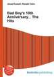 Bad Boy's 10th Anniversary... The Hits, Jesse Russell,Ronald Cohn 
