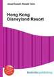 Hong Kong Disneyland Resort, Jesse Russell,Ronald Cohn 