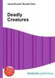 Deadly Creatures, Jesse Russell,Ronald Cohn 