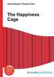 The Happiness Cage, Jesse Russell,Ronald Cohn 