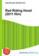 Red Riding Hood (2011 film), Jesse Russell,Ronald Cohn 