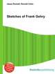 Sketches of Frank Gehry, Jesse Russell,Ronald Cohn 