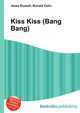 Kiss Kiss (Bang Bang), Jesse Russell,Ronald Cohn 