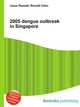 2005 dengue outbreak in Singapore, Jesse Russell,Ronald Cohn 