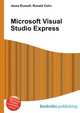 Microsoft Visual Studio Express, Jesse Russell,Ronald Cohn 