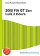 2008 FIA GT San Luis 2 Hours, Jesse Russell,Ronald Cohn 