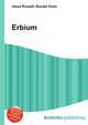 Erbium, Jesse Russell,Ronald Cohn 
