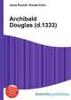 Archibald Douglas (d.1333), Jesse Russell,Ronald Cohn 