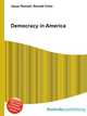 Democracy in America, Jesse Russell,Ronald Cohn 