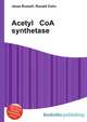 Acetyl CoA synthetase, Jesse Russell,Ronald Cohn 