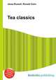 Tea classics, Jesse Russell,Ronald Cohn 