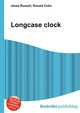 Longcase clock, Jesse Russell,Ronald Cohn 