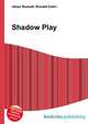 Shadow Play, Jesse Russell,Ronald Cohn 