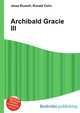 Archibald Gracie III, Jesse Russell,Ronald Cohn 