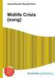 Midlife Crisis (song), Jesse Russell,Ronald Cohn 