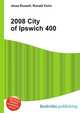 2008 City of Ipswich 400, Jesse Russell,Ronald Cohn 