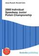 2008 Individual Speedway Junior Polish Championship, Jesse Russell,Ronald Cohn 